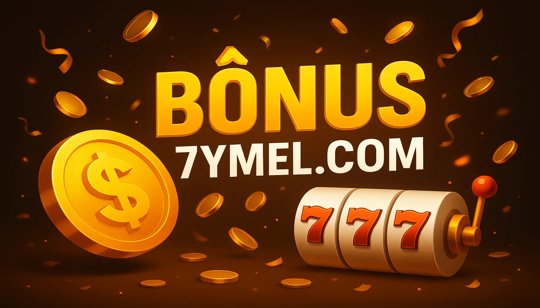 O bônus promocional 7YMEL.COM é uma ótima maneira de começar sua aventura